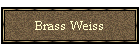 Brass Weiss